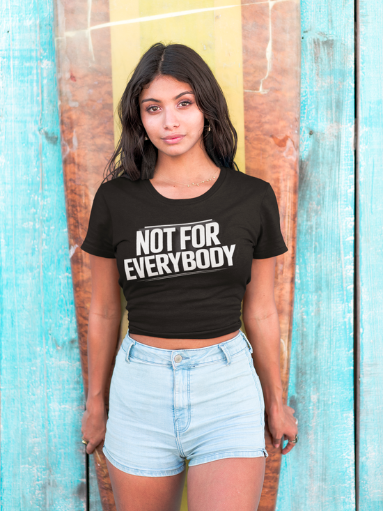 Not For Everybody T-Shirt — Bold Graphic Tee with Statement Text