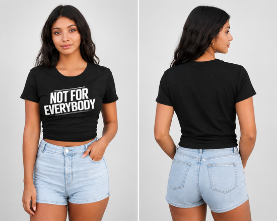 Not For Everybody T-Shirt — Bold Graphic Tee with Statement Text