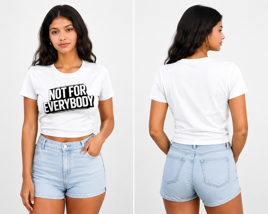 Not For Everybody T-Shirt — Bold Graphic Tee with Statement Text