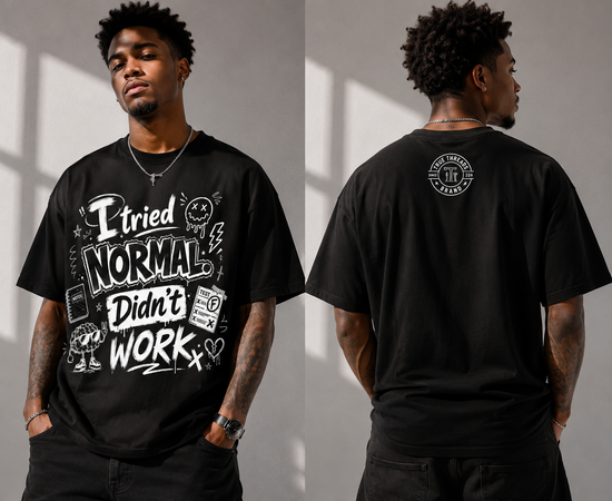 I Tried Normal Didn’t Work T-Shirt